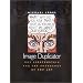 Image Duplicator: Roy Lichtenstein and the Emergence of Pop Art (Yale Publications in the History of Art)