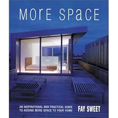 More Space: An Inspiritual and Practical Guide to Adding More Space to Your Home