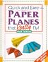 Quick and Easy Paper Planes that Really Fly