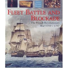 Fleet Battle and Blockade: The French Revolutionary War 1793-1797 (Caxton pictorial histories)