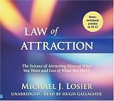 Law of Attraction: The Science of Attracting More of What You Want and Less of What You Don't