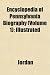 Encyclopedia of Pennsylvania Biography (Volume 1); Illustrated