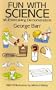 Fun with Science: 46 Entertaining Demonstrations (Dover Children's Science Books)