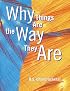 Why Things Are the Way They Are