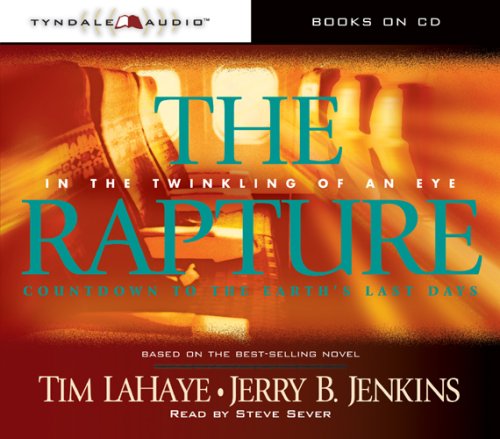 The Rapture: In the Twinkling of an Eye--Countdown to the Earth