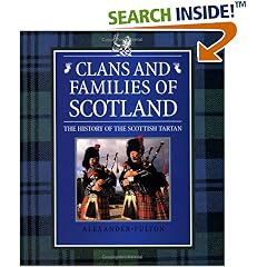 Clans and Families of Scotland: The History of the Scottish Tartan