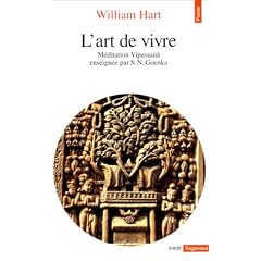 L'art de vivre. M�ditation Vipassana enseign�e par S. N. Goenka