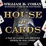 House of Cards: A Tale of Hubris and Wretched Excess on Wall Street