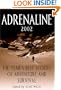 Adrenaline 2002: The Year's Best Stories of Adventure and Survival