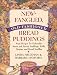 Book New-Fangled, Old-Fashioned Bread Puddings: Sixty Recipes for Delectable Sweet and Savory Puddings, Puffs, Stratas, and Bread Souffles