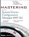 Mastering System Center Configuration Manager 2007 R2