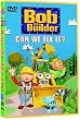 Bob the Builder - Can We Fix It?