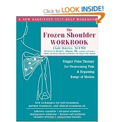 The Frozen Shoulder Workbook: Trigger Point Therapy for Overcoming Pain and Regaining Range of Motion