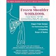 The Frozen Shoulder Workbook: Trigger Point Therapy for Overcoming Pain and Regaining Range of Motion