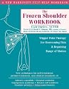 The Frozen Shoulder Workbook: Trigger Point Therapy for Overcoming Pain and Regaining Range of Motion
