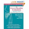 The Frozen Shoulder Workbook: Trigger Point Therapy for Overcoming Pain and Regaining Range of Motion
