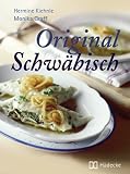 Original Schw&auml;bisch: The Best of Swabian Food - Hermine Kiehnle, Monika Graff