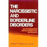 The Narcissistic and Borderline Disorders: An Integrated Developmental Approach