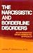 The Narcissistic and Borderline Disorders: An Integrated Developmental Approach
