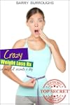 Crazy Weight Loss Rx -- Fast, Permane...