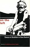 On the Left: Essays on Socialism in New Zealand (Otago History Series)