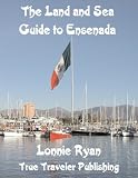 The Land and Sea Guide to Ensenada