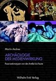 Arch�ologie der Medienwirkung