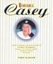 Quotable Casey: The Wit, Wisdom, and Wacky Words of Casey Stengel, Baseball's Old Professor and Most Amazing Manager (Potent Quotables)