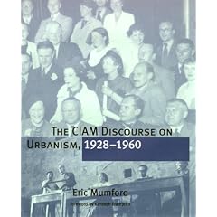 The Ciam Discourse on Urbanism, 1928-1960
