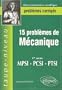 15 probl�mes corrig�s de m�canique en premi�re ann�e de pr�pa scientifique