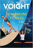 Karen Voight - Streamline Fitness (A.M./P.M. Workout)