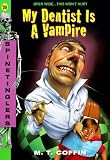 My Dentist Is a Vampire (Spinetingler)