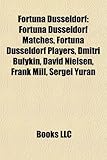 Fortuna D Sseldorf: Fortuna D Sseldorf Matches, Fortuna D Sseldorf Players, Dmitri Bulykin, David Nielsen, Frank Mill, Sergei Yuran-