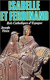 Isabelle et Ferdinand, rois catholiques d\'Espagne