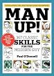 Man Up!: 367 Classic Skills for the Modern Guy