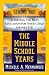 Middle School Years : Achieving the Best Education for Your Child, Grades 5-8