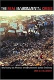 The Real Environmental Crisis: Why Poverty, Not Affluence, Is the Environments Number One Enemy