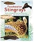 Freshwater Stingray: An In-Depth Survey of These Magnificent Fishes (Aquaguide)