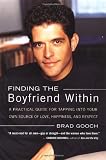 Finding the Boyfriend Within: A Practical Guide for Tapping into Your Own Source of Love, Happiness, and Respect