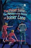 The Foster Twins in the Mystery of the House on Joiner Lane