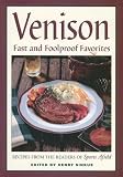Venison: Fast And Foolproof Favorites 