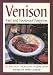 Book Venison: Fast And Foolproof Favorites