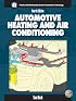 Automotive Heating and Air Conditioning (4th Edition) (Halderman/Birch Automotive Series)