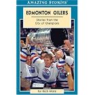 Click here to buy Edmonton Oilers: Stories from the City of Champions (An Amazing Stories Book) (Amazing... by  Rich Mole.
