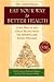 Books : Eat Your Way to Better Health: Good Health and Great Recipes with the Superpyramid Eating Program