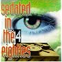 Sedated in the Eighties, Vol. 4