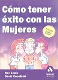 Como Tener Exito Con Las Mujeres