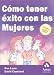 Como tener exito con las mujeres