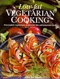 Low fat vegetarian cooking : innovative vegetarian recipes for the adventurous cook