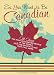 So, You Want to Be Canadian?: All About the Most Fascinating People in the World and the Magical Place They Call Home